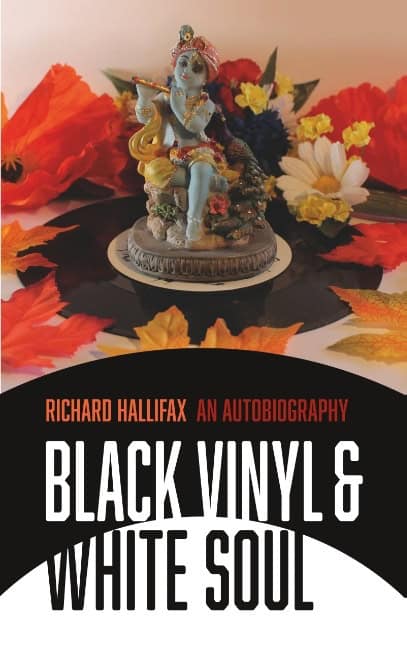 Richard Hallifax : Black vinyl & white soul : an autobiography