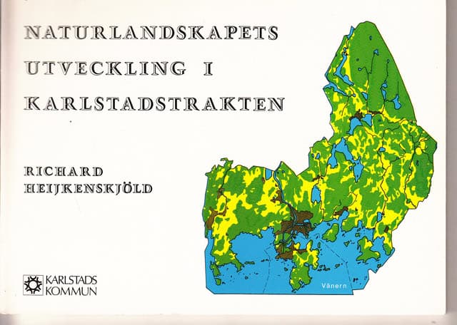 Richard Heijkenskjöld : Naturlandskapets utveckling i Karlstadstrakten