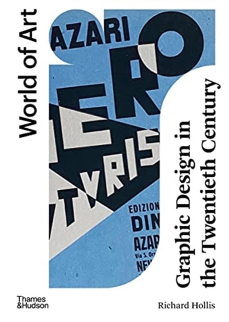 Richard Hollis : Graphic Design in the Twentieth Century - A Concise History