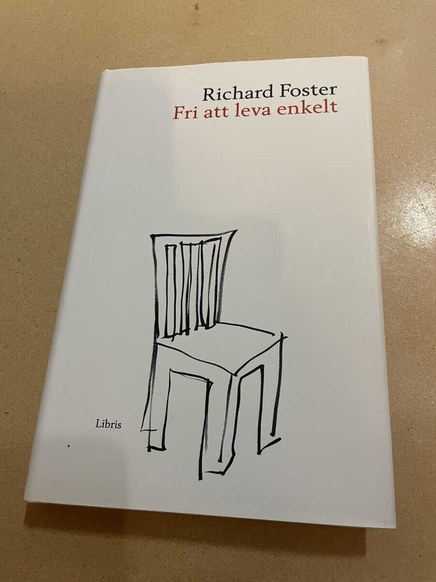 Richard J. Foster : Fri att leva enkelt