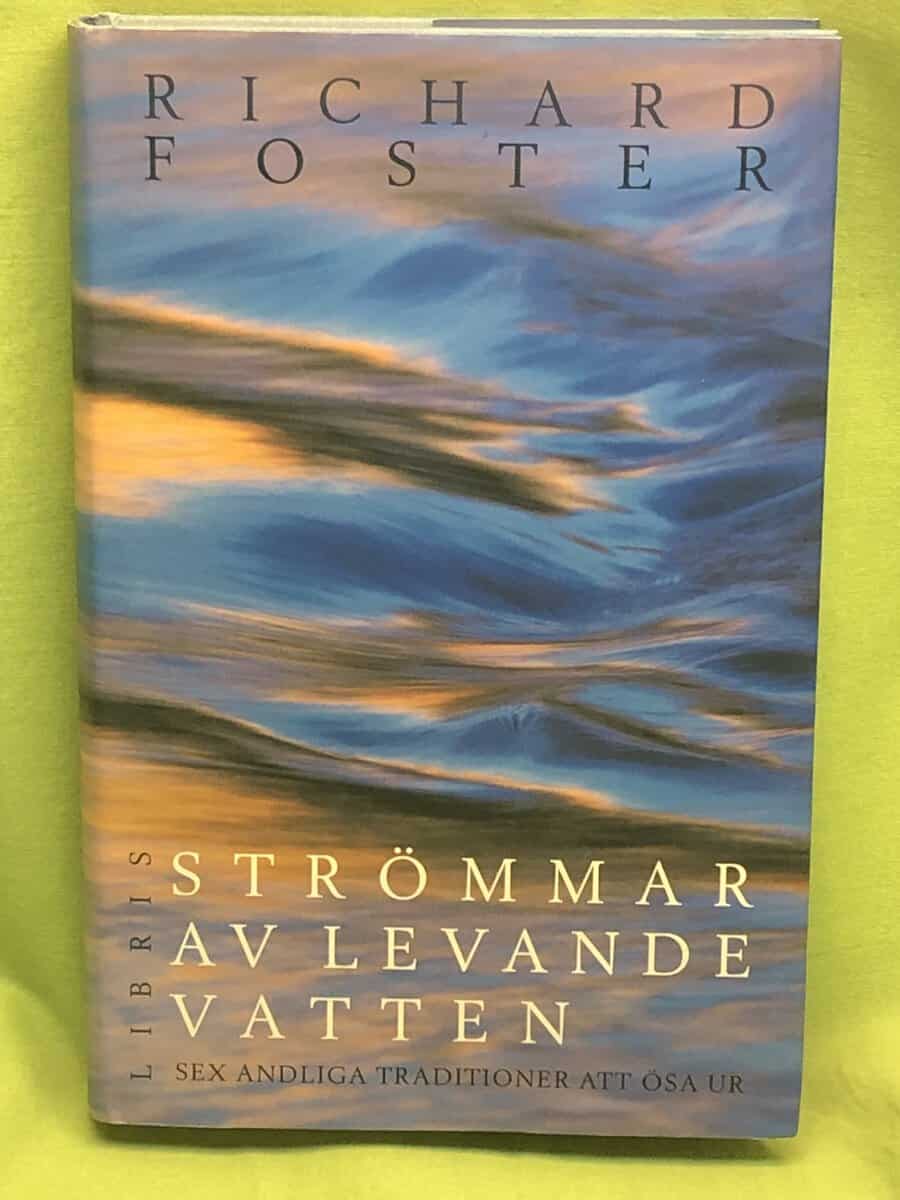 Richard J. Foster : Strömmar av levande vatten