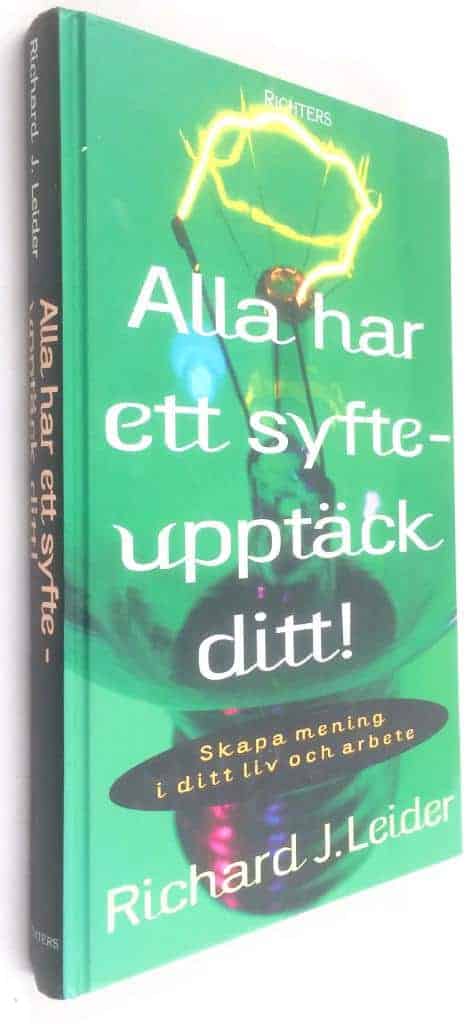 Richard J Leider : Alla har ett syfte - upptäck ditt!