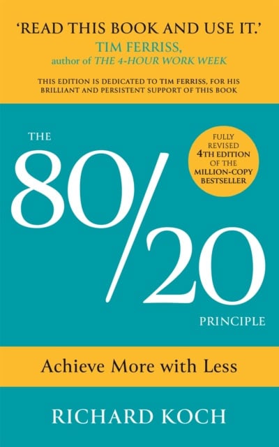 Richard Koch : The 80/20 Principle