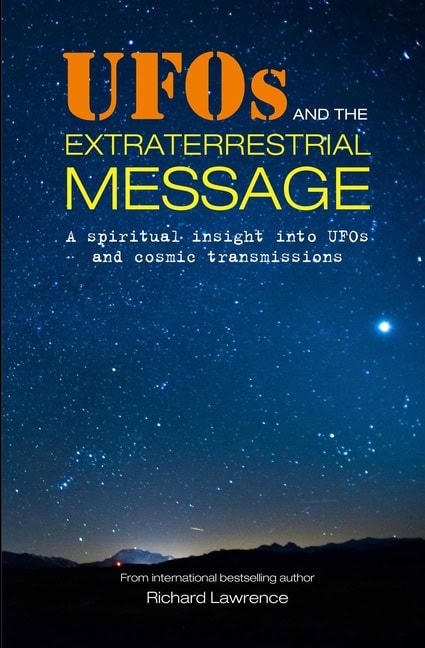 Richard Lawrence : UFOs and the Extraterrestrial Message