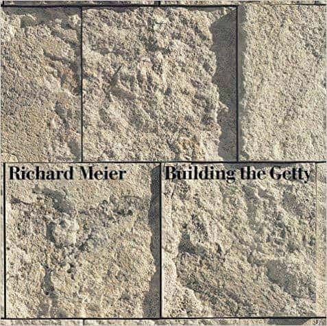 Richard Meier : Building the Getty
