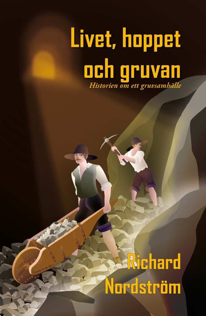 Richard Nordström : Livet, hoppet och gruvan