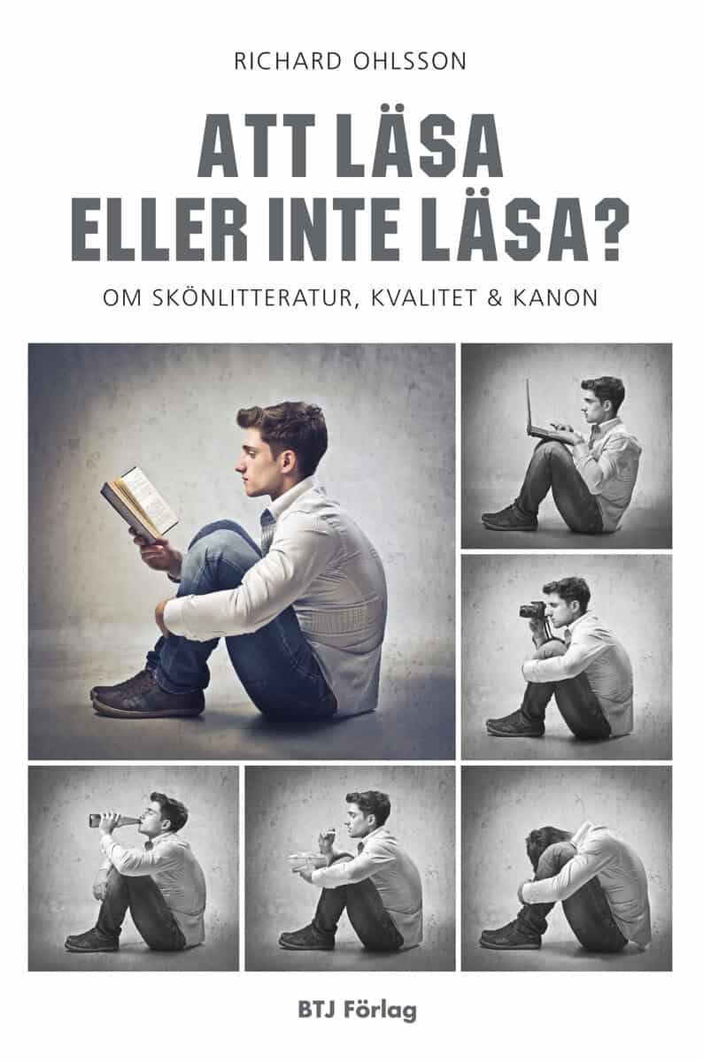 Richard Ohlsson : Att läsa eller inte läsa? : om skönlitteratur, kvalitet och kanon