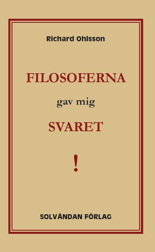 Richard Ohlsson : Filosoferna gav mig svaret