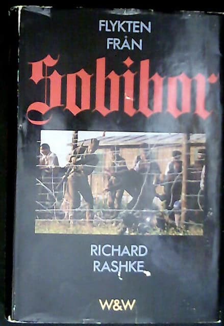 RICHARD. RASHKE : Flykten från Sobibor