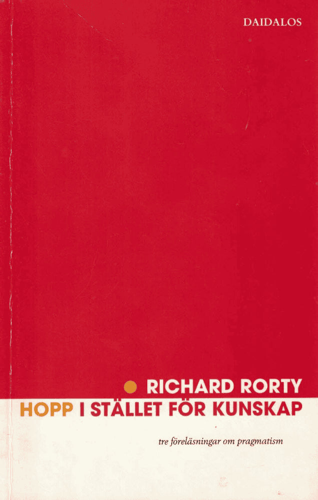 Richard Rorty : Hopp i stället för kunskap