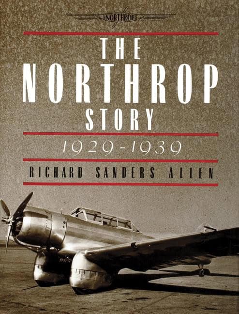 Richard Sanders Allen : Northrop story 1929-1939