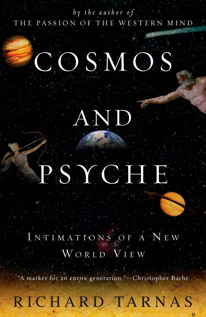 Richard Tarnas : Cosmos and psyche