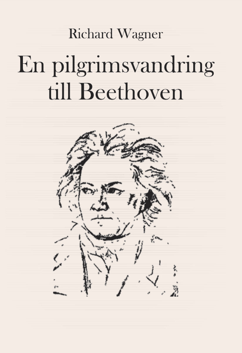 Richard Wagner : En pilgrimsvandring till Beethoven