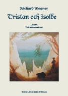 Richard Wagner : Tristan och Isolde