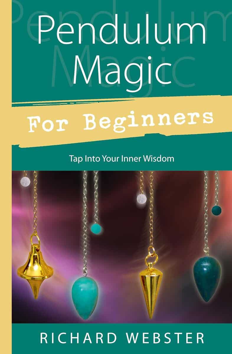 Richard Webster : Pendulum magic for beginners - power to achieve all goals