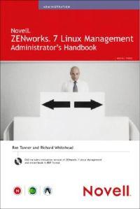 Richard Whitehead Ron Tanner : Novell ZENworks 7 Linux Management Administrator's Handbook
