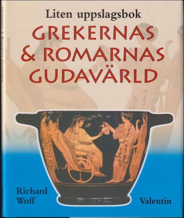 Richard Woff : Grekernas & romarnas gudavärld