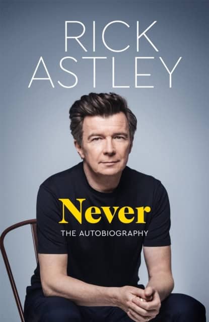 Rick Astley : Never