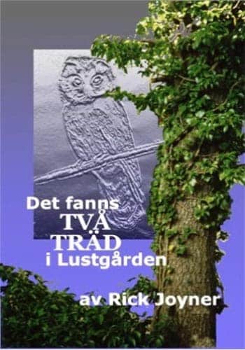 Rick Joyner : Det fanns två träd i Lustgården