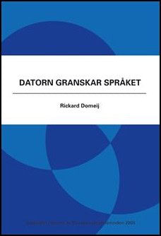 Rickard Domeij : Datorn granskar språket