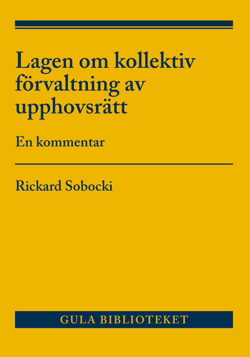 Rickard Sobocki : Lag om kollektiv förvaltning av upphovsrätt : en kommentar