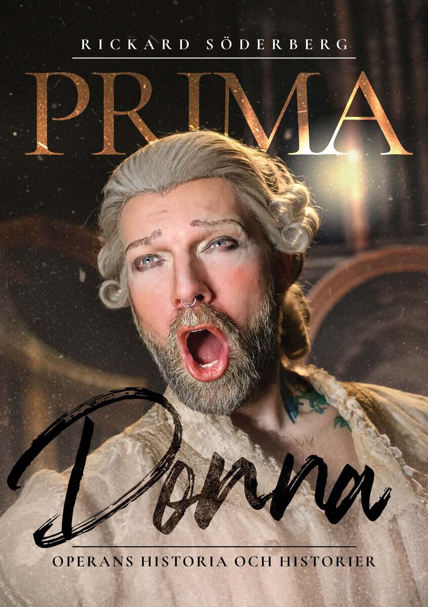Rickard Söderberg : Primadonna, operans historia och historier