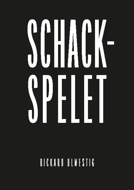 Rickard Ulmestig : Schackspelet