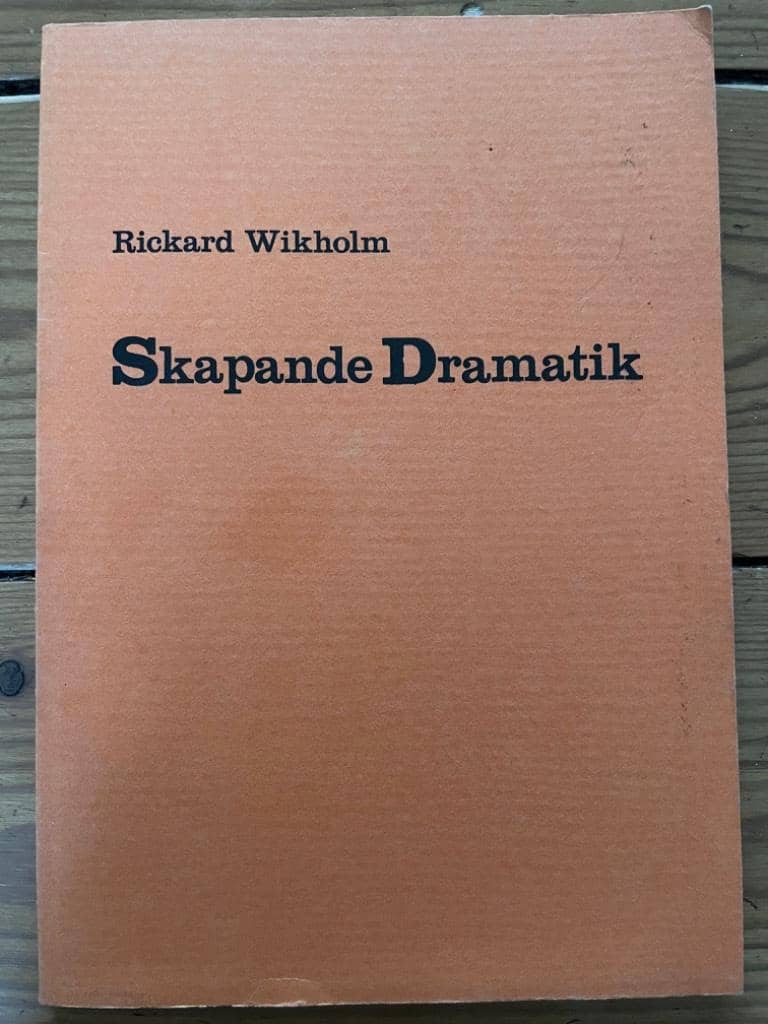 Rickard Wikholm : Skapande dramatik