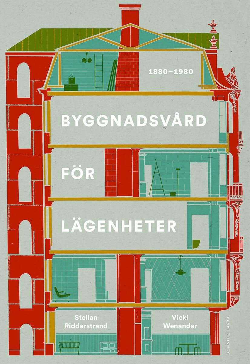 Ridderstrand, Stellan ; Wenander, Vicki : Byggnadsvård för lägenheter 1880-1980