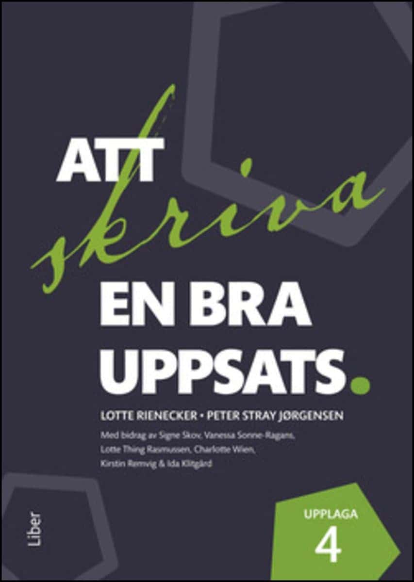 Rienecker, Lotte ; Jørgensen, Peter Stray : Att skriva en bra uppsats