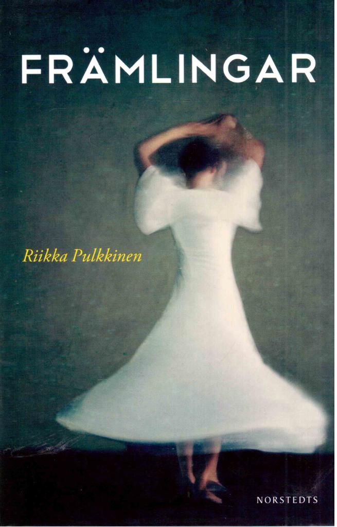 Riikka Pulkkinen : Främlingar