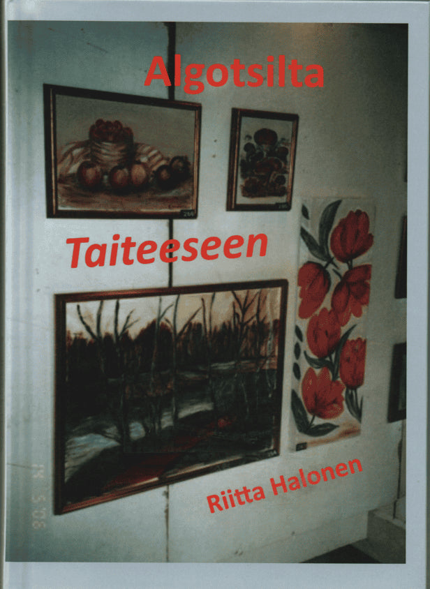 Riitta Halonen : Algotsilta Taiteeseen