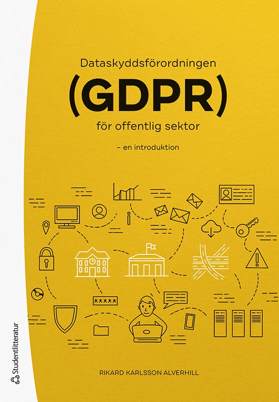 Rikard Karlsson Alverhill : Dataskyddsförordningen (GDPR) för offentlig sektor : en introduktion