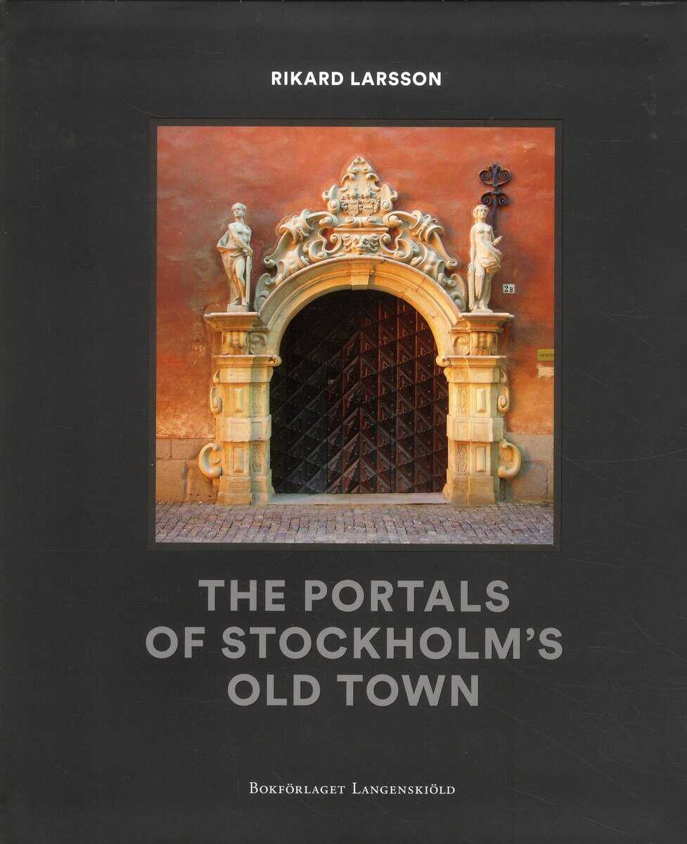 Rikard Larsson : The portals of Stockolms old town