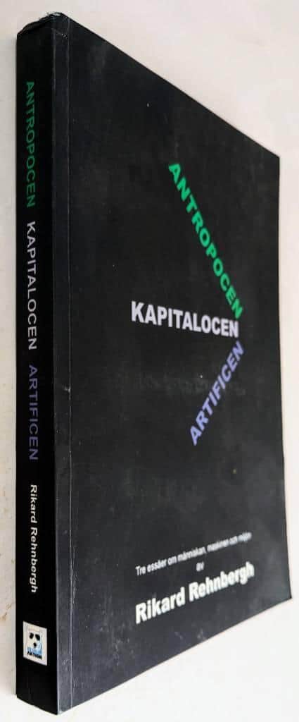 Rikard Rehnbergh : Antropocen, Kapitalocen, Artificen