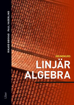 Bøgvad, Rikard ; Vaderlind, Paul : Linjär algebra : grundkurs