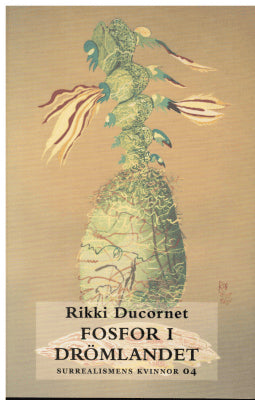 Rikki Ducornet : Fosfor i drömlandet