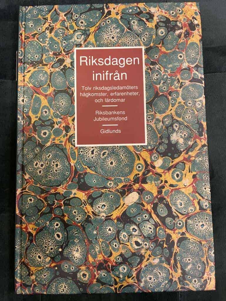 Riksdagen inifrån - tolv riksdagsledamöters hågkomster, erfarenheter och lärdomar
