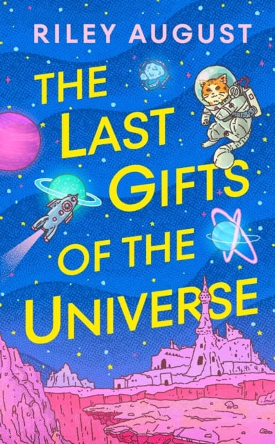 Riley August : The Last Gifts of the Universe