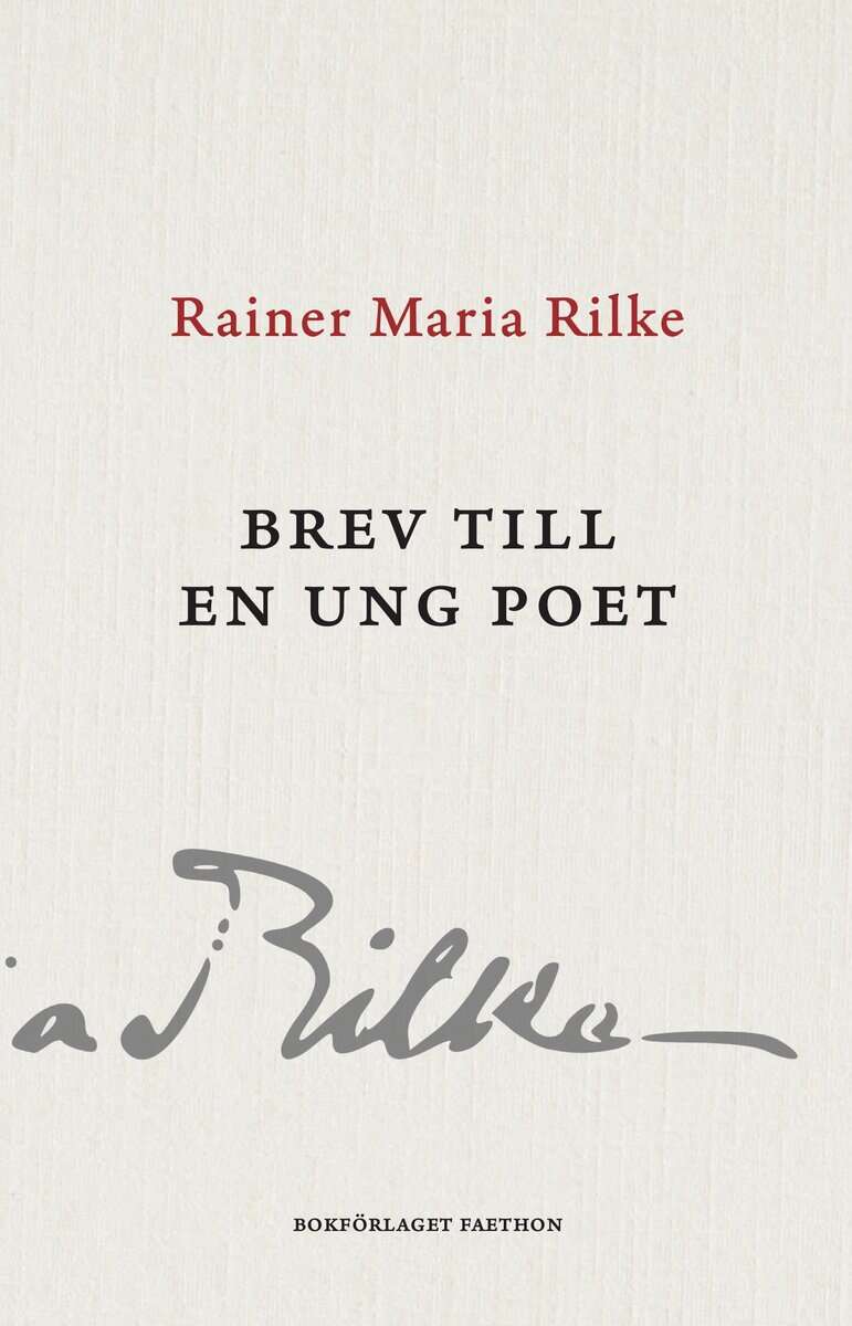Rilke, Rainer Maria ; Kappus, Franz Xaver : Brev till en ung poet : med breven från Franz Xaver Kappus