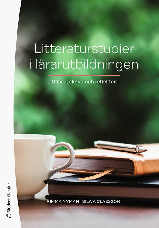 Nyman, Rimma ; Claesson, Silwa : Litteraturstudier i lärarutbildningen : att läsa, skriva och reflektera