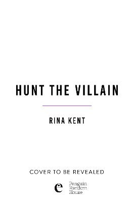 Rina Kent : Hunt the Villain