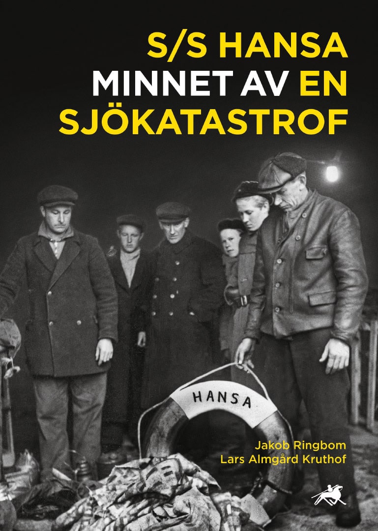 Ringbom, Jakob ; Almgård Kruthof, Lars : S/S Hansa : minnet av en sjökatastrof