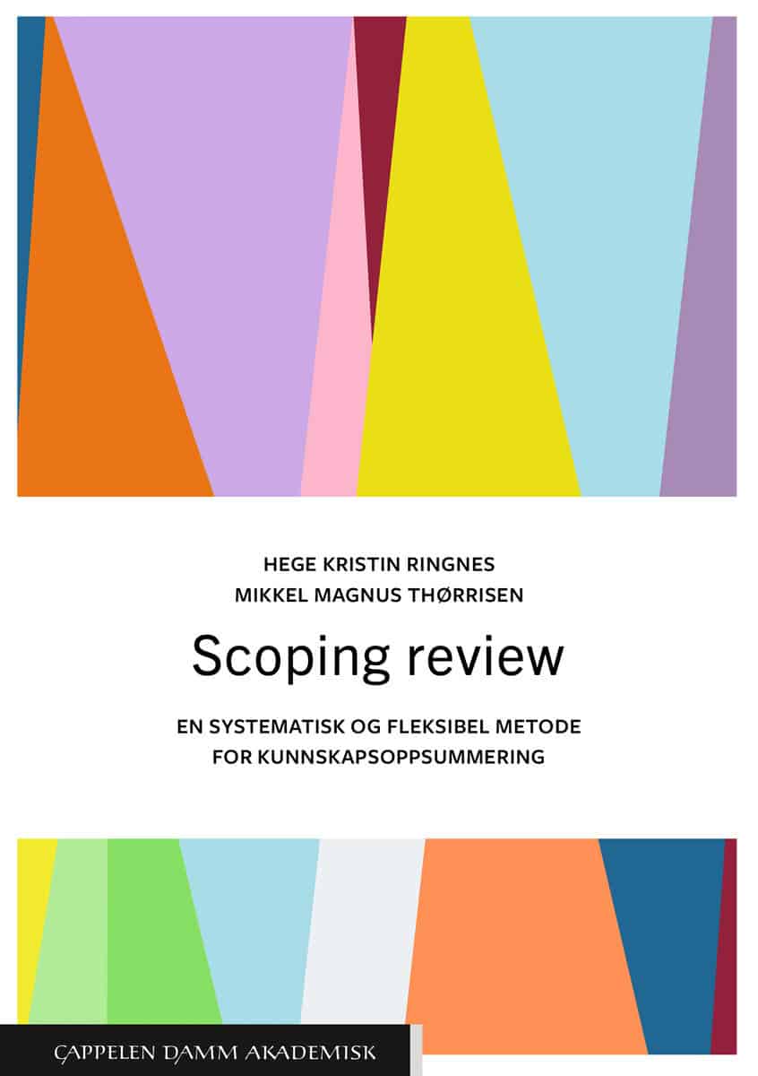 Ringnes, Hege Kristin ; Thørrisen, Mikkel Magnus : Scoping review : enn systematisk og fleksibel metode for kunnskapsoppsummering