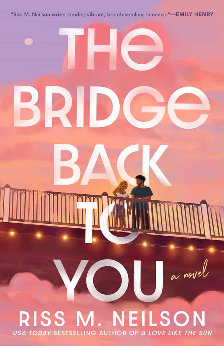 Riss M. Neilson : The Bridge Back to You