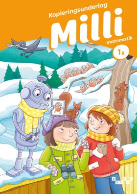 Ristamäki, Anita ; Häkkinen, Kaija ; Kaleva, Terhi ; Similä, Marjo ; Sohlman, Liisa : Milli matematik 1B Kopieringsunderlag