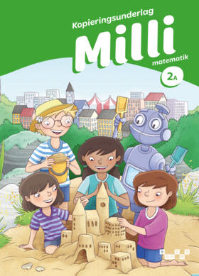 Ristamäki, Anita ; Häkkinen, Kaija ; Kaleva, Terhi ; Sohlman, Liisa ; Patrikainen, Sanna : Milli matematik 2A Kopieringsunderlag