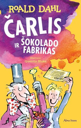Roald Dahl : Čarlis ir šokolado fabrikas
