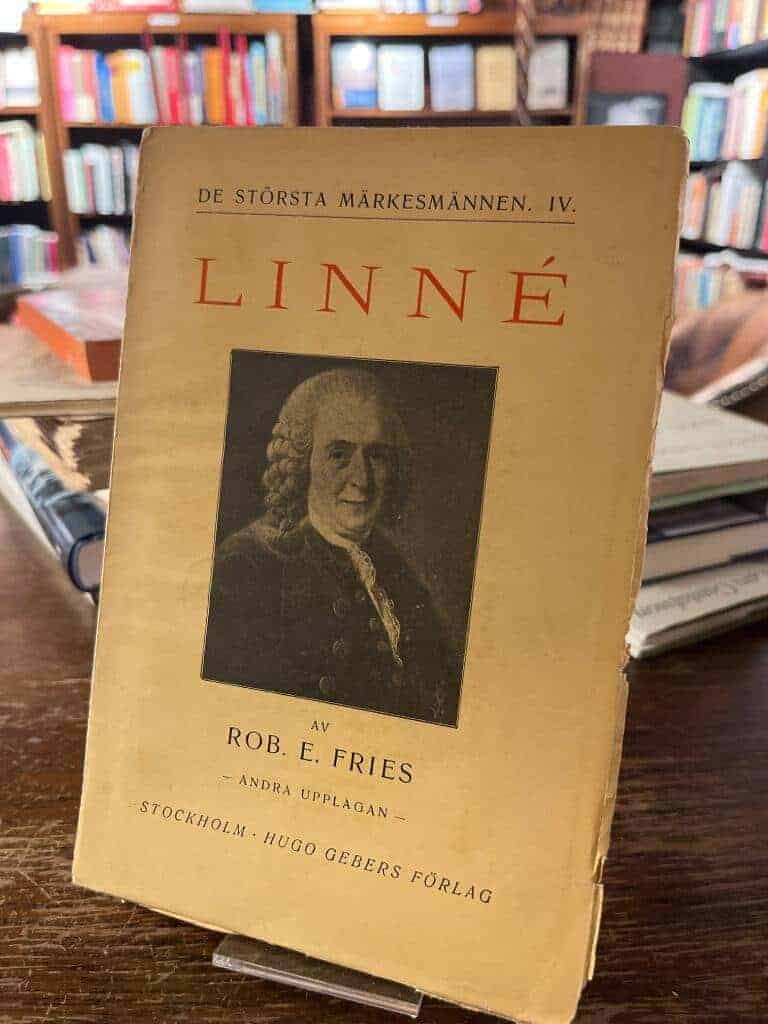 Rob E. Fries : Linné de största minnesmärken IV