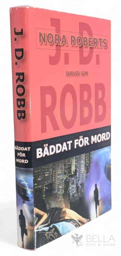 Robb, J. D. ; Nora Roberts : Bäddat för mord - En Eve Dallas-thriller